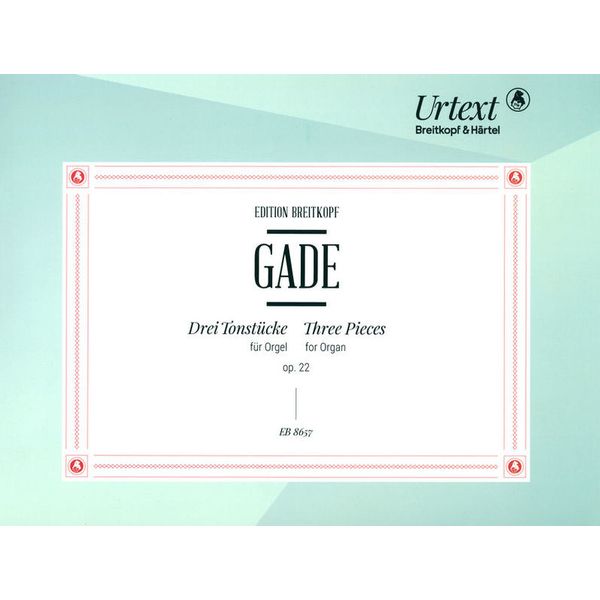 Breitkopf & Hrtel Gade Drei Tonstücke for Orgel