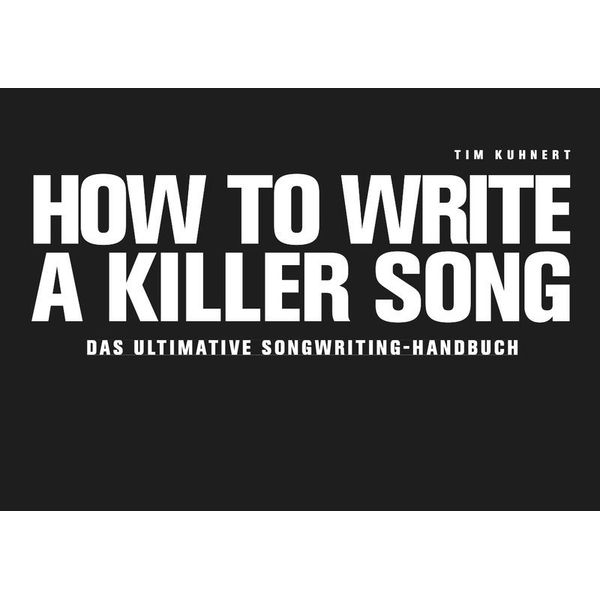Tim Kuhnert How To Write A Killer Song D