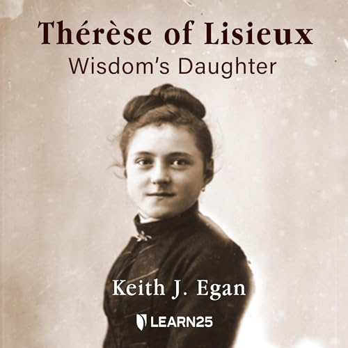 Th&eacute;r&egrave;se of Lisieux: Wisdom's Daughter - Audibledeals