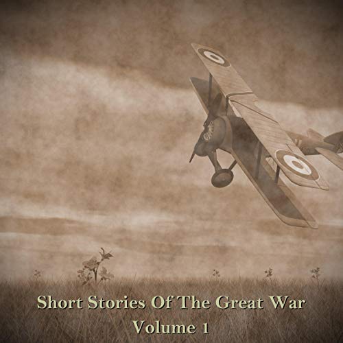 Short Stories of the Great War - Volume I - Audibledeals