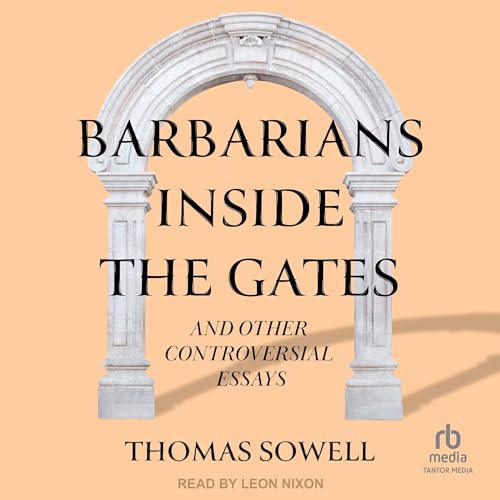 Barbarians Inside the Gates and Other Controversial Essays - Audibledeals