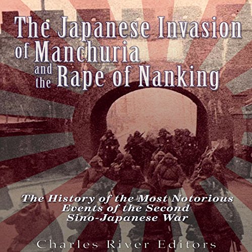 The Japanese Invasion of Manchuria and the Rape of Nanking - Audibledeals
