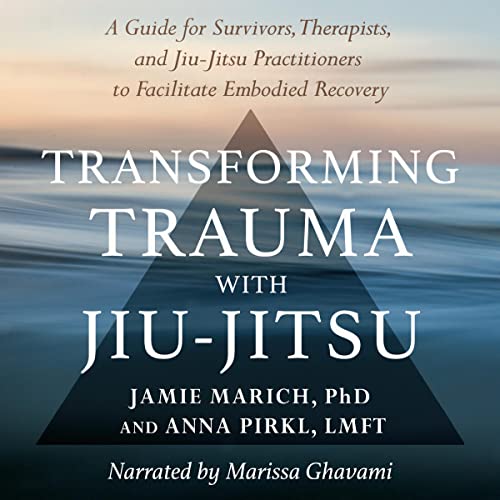 Transforming Trauma with Jiu-Jitsu - Audibledeals