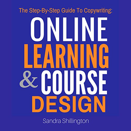 The Step-by-Step Guide to Copywriting: Online Learning and Course Design - Audibledeals