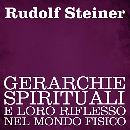Gerarchie spirituali e loro riflesso nel mondo fisico - Audibledeals