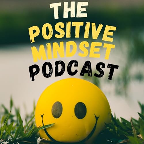 The Positive Mindset Podcast - Audibledeals