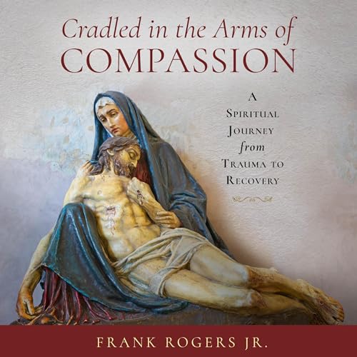 Cradled in the Arms of Compassion - Audibledeals