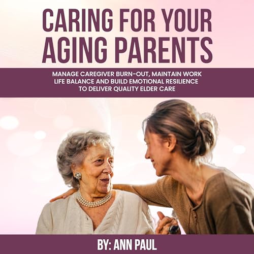 Caring for Your Aging Parent - Audibledeals
