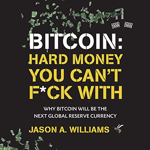 Bitcoin: Hard Money You Can't F*ck With - Audibledeals