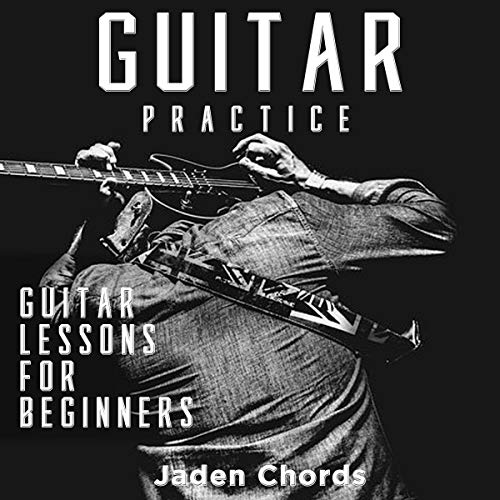 Guitar Practice: Guitar Lessons for Beginners - Audibledeals