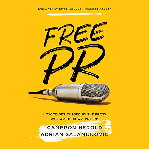 Free PR: How to Get Chased by the Press Without Hiring a PR Firm - Audibledeals