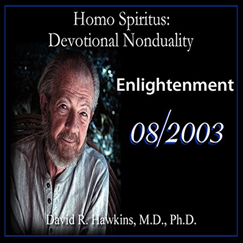 Homo Spiritus: Devotional Nonduality Series (Enlightenment - August 2003) - Audibledeals