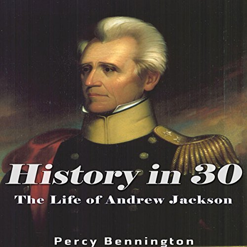 History in 30: The Life of Andrew Jackson - Audibledeals