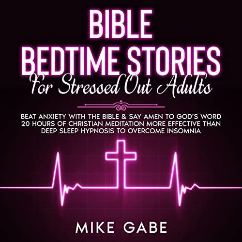 Bible Bedtime Stories for Stressed Out Adults - Audibledeals