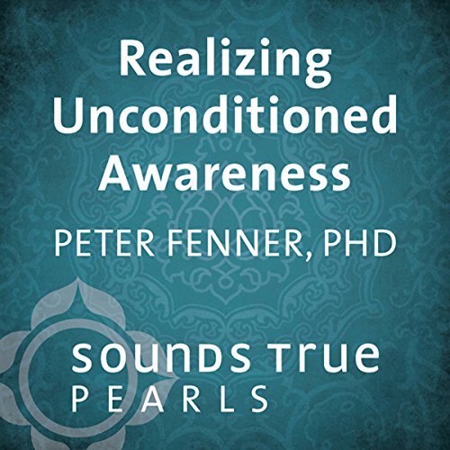 Realizing Unconditioned Awareness - Audibledeals