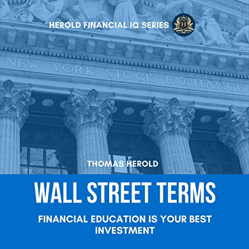 Wall Street Terms - Financial Education Is Your Best Investment (Financial IQ Series) - Audibledeals