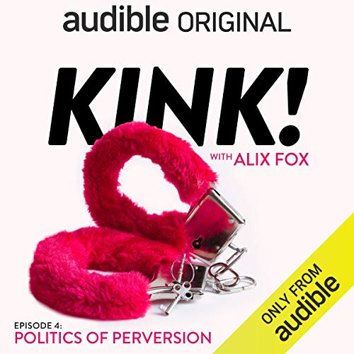 Ep. 4: Politics of Perversion - Audibledeals