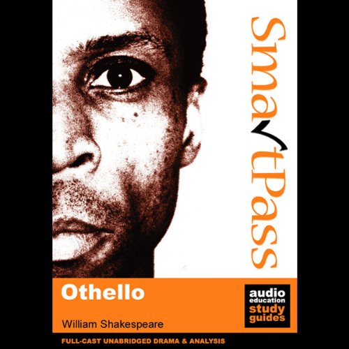 SmartPass Plus Audio Education Study Guide to Othello (Unabridged, Dramatised, Commentary Options) - Audibledeals