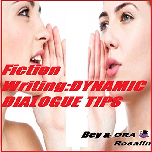 Fiction Writing: Dynamic Dialogue Tips, Writing Dialogue Format, Writing Examples - Audibledeals