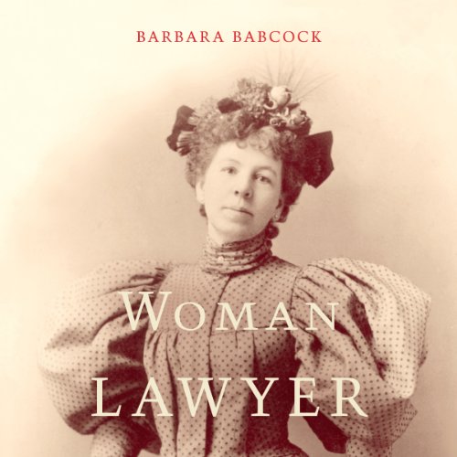 Woman Lawyer: The Trials of Clara Foltz - Audibledeals