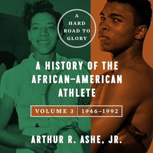 A Hard Road to Glory, Volume 3 (1946-1992) - Audibledeals