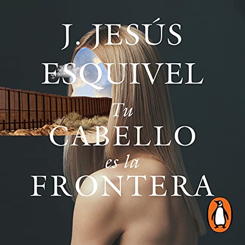 Tu cabello es la frontera [Your Hair Is the Border] - Audibledeals