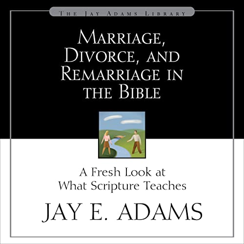 Marriage, Divorce, and Remarriage in the Bible - Audibledeals