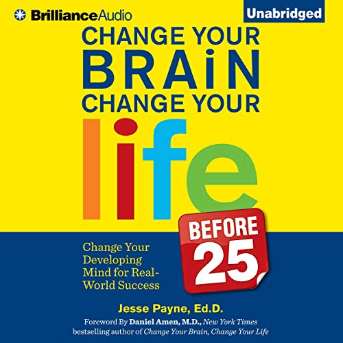 Change Your Brain, Change Your Life (Before 25) - Audibledeals