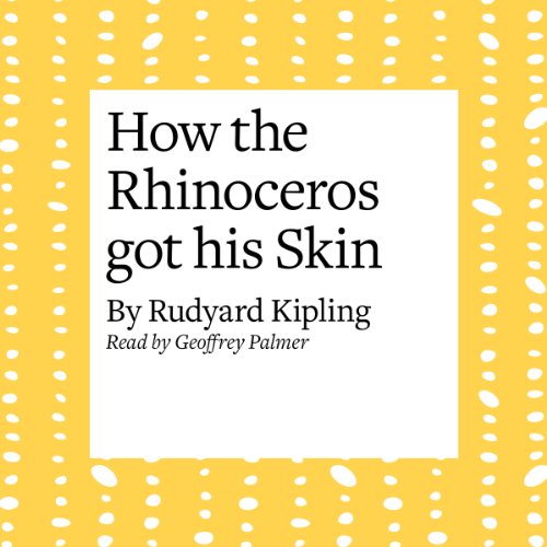 How the Rhinoceros Got His Skin - Audibledeals