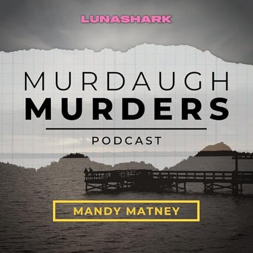 MMP #18 - How Many Crimes Will Alex Murdaugh Be Charged With? Part One - Audibledeals