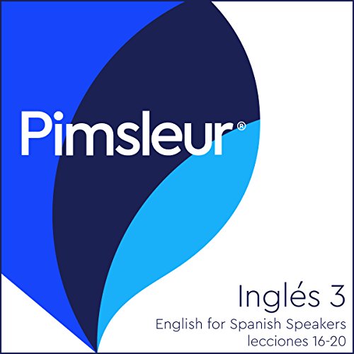 Pimsleur English for Spanish Speakers Level 3 Lessons 16-20 Volume 3 - Audibledeals