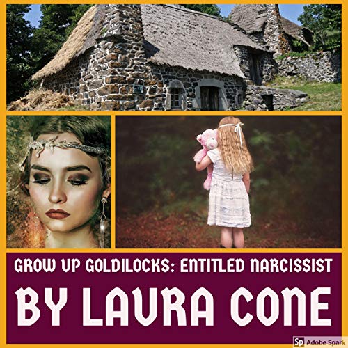 Grow Up Goldilocks: Entitled Narcissist - Audibledeals
