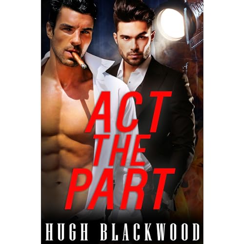 Act the Part - Gay Menage M/M MMM First Time Romance - Audibledeals