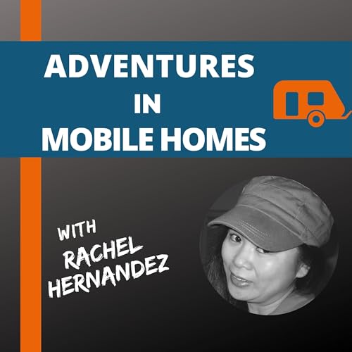 Adventures in Mobile Homes with Rachel Hernandez - Audibledeals