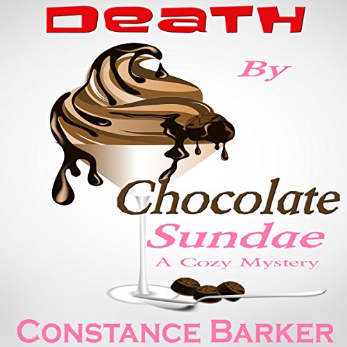 Death by Chocolate Sundae: A Cozy Mystery - Audibledeals