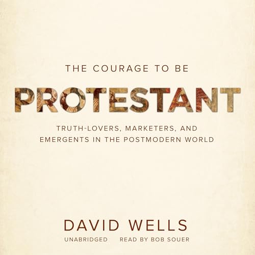 The Courage to Be Protestant - Audibledeals