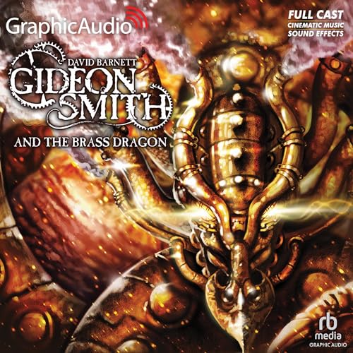 Gideon Smith and the Brass Dragon [Dramatized Adaptation] - Audibledeals