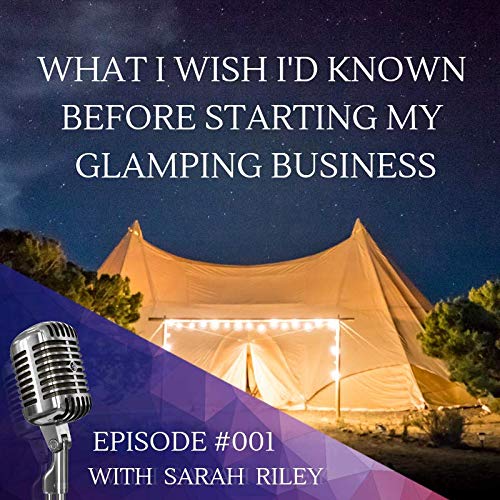 #001 What I Wish I'd Known Before Starting My Glamping Business - Audibledeals